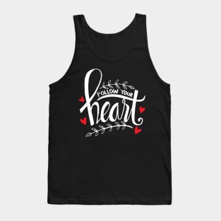 Follow your heart hand lettering. Motivational quote. Tank Top